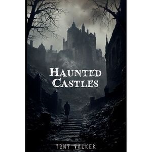 Haunted Castles -- Tony Walker
